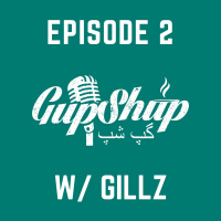 GUP SHUP - Episode 2 - Gillz