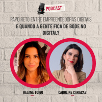 T03EP06 | Papo Reto Entre Empreendedoras Digitais com Rejane Toigo 