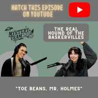 Episode 92: The Real Hound of the Baskervilles - Toe Beans, Mr. Holmes