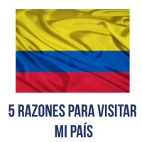 ¡5 razones por las cuáles debes venir a Colombia!
