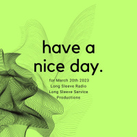 Have A Nice Day 3/20/23