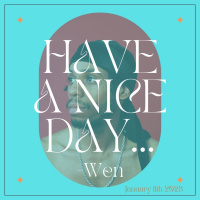 Have A Nice Day, Wen 1/11/23