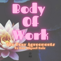 Body Of Work: The Four Agreements, Second Agreement