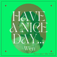 Have A Nice Day, Wen 12/21/22