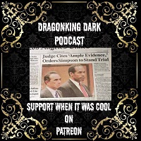 OJ Simpson Case - DragonKing Dark - Episode 323