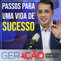 Passos para uma vida de sucesso - Geração Empreendedora