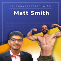 Maintaining Fitness vs Bodybuilding, Home workout, Yoga, Importance of Cycling with Matt Smith | Ep-109