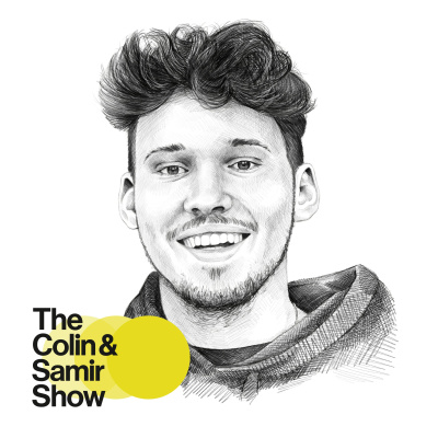 The Colin And Samir Podcast