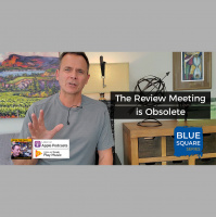 The Review Meeting is Obsolete - Blue Square Series