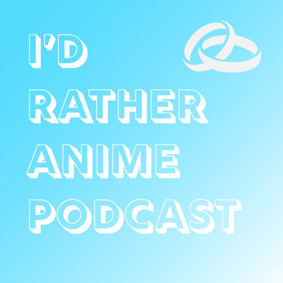 Id Rather Anime