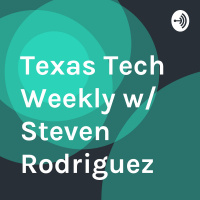 Texas Tech Weekly Podcast