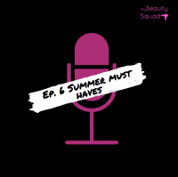 #6 Summer 2018 Must Haves 