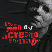Eu Não Acredito em Nada 007 - Halloween