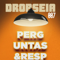 DROPSEIA 007 SHOW DO MILHAO