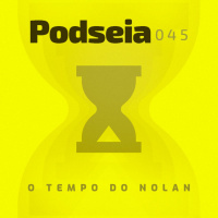 PODSEIA 045 - NO TEMPO DO NOLAN