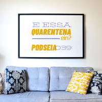 PODSEIA 039 - E ESSA QUARENTENA EIN?