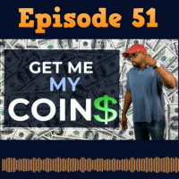 Episode 51: Get Me My Coins