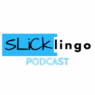 Slick Lingo Podcast