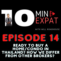 10min Expat Thailand EP14: Ready to buy a home/condo in Thailand? How we differ from other Brokers? 