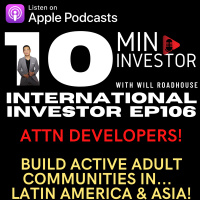 International Investor EP106: Attn Developers! Build Active Adult Communities in Expat Havens! Latin America amp Asia!