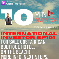 International Investor EP101: FOR SALE Costa Rican Boutique Hotel. More INFO. Next Steps.