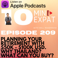 Expat Thailand EP209: Planning your Retirement with $50k - $100k USD. Why Thailand? What can you buy? Plan Z Financial Strategy! 