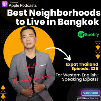 Expat Thailand EP325: The Best Neighborhoods to Live in Bangkok for Western English Speaking Expats!