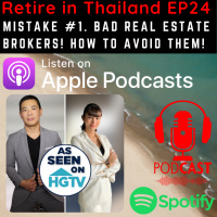 Retire in Thailand EP24: Expats Mistake #1. Bad Real Estate Brokers! Bad advice! What you should know! How to AVOID these Problems?