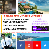 Compass Concierge episode 3: Buying a home in a foreign country? When to RENT and when to BUY? Saving you from future PROBLEMS!