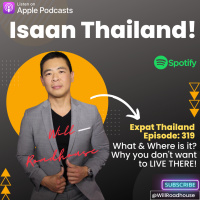 Expat Thailand EP319: Isaan Thailand! What amp Where is it? Why you dont want to LIVE THERE! Dont make this MISTAKE!
