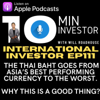 International Investor EP111: Thai Baht takes a DIVE! Why NOW is the best time to Buy Thai Real Estate! The biggest financial crash is upon us!