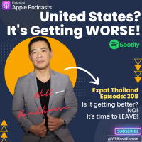 Expat Thailand EP308: United States? Is it getting better? NO! Its time to LEAVE! 