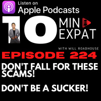 10min Expat EP224: Dont fall for these Scams! Dont be a SUCKER! #1 scam targeting White Men?