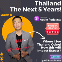 Expat Thailand: The Next 5 Years! Where I See Thailand Going! How this will Impact Expats?