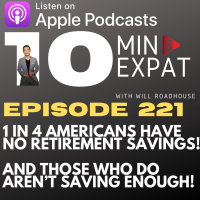 Expat Thailand EP221: 1 in 4 Americans have no retirement savings - and those who do aren’t saving enough! Thailand is the ANSWER!