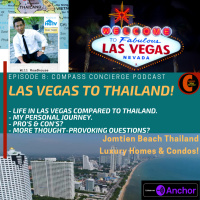 Compass Concierge Ep 8: Las Vegas to Thailand! My personal relocation to Thailand and why I made the move.