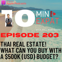 10min Expat Thailand EP203: Thai Real Estate. What can you buy with a $500k (USD) budget?