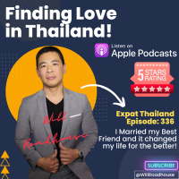 Finding Love in Thailand EP336: I Married my Best Friend and it changed my life for the better!