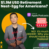 Expat Thailand: $1.9M USD Retirement Nest-Egg for Americans? NO! Its much HIGHER! Why you should move to Thailand!
