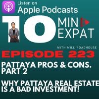10min Expat EP223: Part 2! Pattaya Pros amp Cons! Why Pattaya Real Estate is a bad investment?