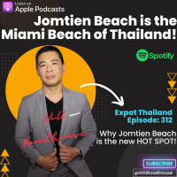 Expat Thailand EP312: New Jomtien Beach is the Miami Beach of Thailand! Why Jomtien Beach is the new HOT SPOT?