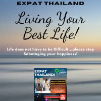 Expat Thailand: The Golden Road to Living your Best Life. Choosing the Wrong Path! Self Sabotage. Ego. Insecurities. Debt!