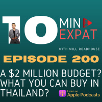 10min Expat Thailand EP200: A $2 Million Budget? What you can buy in Thailand?