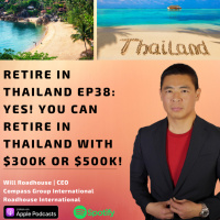 Retire in Thailand EP38: Yes! You can Retire in Thailand with $300k or $500k! The misconceptions of Retirement?