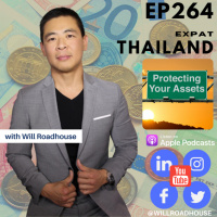 Expat Thailand EP264: Negative Effects of GeoPolitics. Where you CHOOSE to LIVE today vs. where you choose to live TOMORROW? Asset Protection and Preservation. 