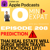 EP208 BIG PREDICTION: Thai Real Estate will SURGE when Travel Restrictions Lift! Now is the time to BUY! Why will people FLOOD to Thailand?