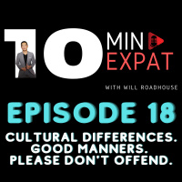 10min Expat Thailand EP18: Cultural differences. Good Manners. Please Dont Offend.