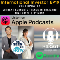 International Investor EP19: 2021 Update! Current economic trends in Thailand. Thai Hotel Listings? Trends and Recommendations. 