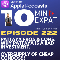 10min Expat Thailand EP222: Pattaya Pros amp Cons. Why Pattaya is a bad investment. Oversupply of cheap condos!!!