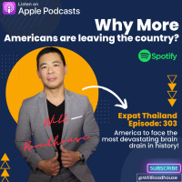 Expat Thailand EP303: Why are the smartest Americans leaving the country? And why you should too!